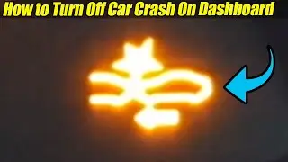 How to Turn Off/Remove Car Crash Warning On Dashboard