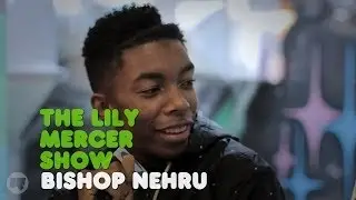 The Lily Mercer Show: Bishop Nehru