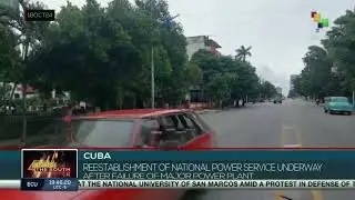 Cuba: Reestablishment of national power service underway after failure of major power plant