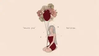 Talitha. - would you (Official Audio)