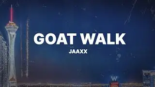 Jaaxx - Goat Walk (Lyrics)