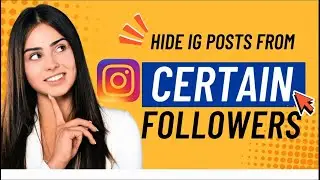 How To Hide Instagram Pictures From Certain Followers