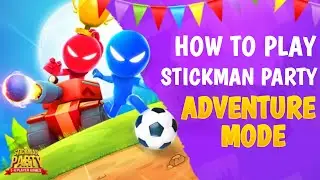 HOW TO PLAY stickman party's adventure mode
