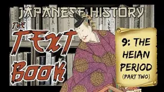 Japanese History: The Heian Period Pt. 2 (The Golden Age of the Fujiwara)