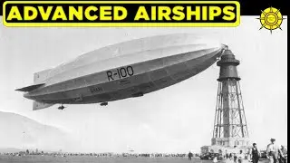 Advanced Airships-Lost Designs (Rare Images)