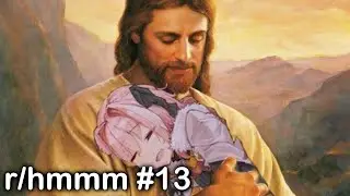 r/hmmm Best Posts #13