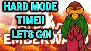 HARD MODE TIME!  (Emberward)