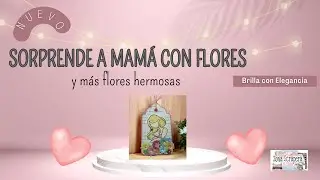 Sorprende a Mamá con flores y mas flores hermosas -Zona Scrapera_