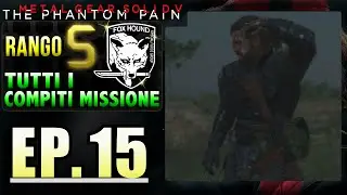 MGSV: Phantom Pain- EP 15: Impronte di Fantasmi (Rango S/Foxhound/Tutti Compiti)