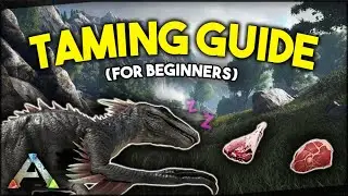 Taming 101 Beginners Guide - Ark 2018