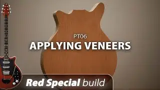 Red Special Build - PT06 - Applying Veneers