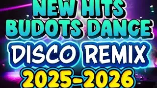 🔥💥 New Hits Budots Disco  2025-2026 💥 Nonstop Remix 🔥💥 VIRAL NOW 🔥💥 