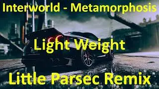 Interworld - Metamorphosis [Little Parsec ''Light Weight'' Remix]