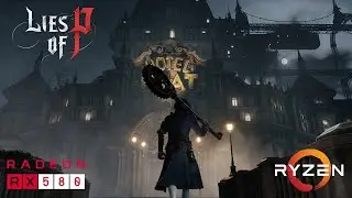 Lies of P - AMD RX 580 - All Settings Tested