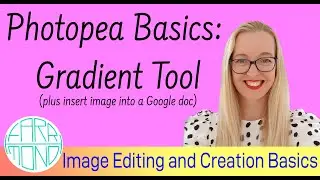 Photopea basics 5: Gradient Tool plus inserting image into a Google doc