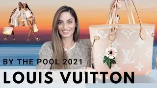 LOUIS VUITTON NEVERFULL MM | SUMMER BY THE POOL 2021 COLLECTION