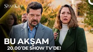 Siyah Kalp Yeni Bölümüyle Bu Akşam 20.00'de Show TV'de! 🖤