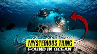 Mysterious Things Found in Deep Ocean