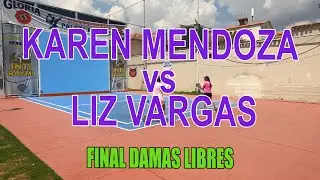 CAMPEONATO PALETA FRONTON, FINAL LIBRES DAMAS, KAREN MENDOZA VS LIZ VARGAS