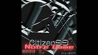 Notre Dame - Citizen 99 (Original Mix)