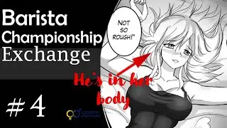 Part 4 Barista Championship Exchange | Bodyswap | Genderswap | TGTF | Life Swap | m2f | f2m