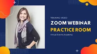 ZOOM WEBINAR PRACTICE ROOM