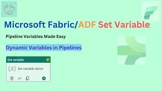 Mastering Pipeline Variables: Dynamic Data Handling in Your Workflows in ADF/Microsoft Fabric