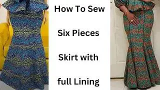 How to Easily Sew Six Pieces Skirt with Full Lining | Detailed Tutorial.