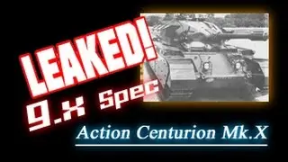 LEAKED! - 9.x Speculation on Action Centurion MK.X || World of Tanks