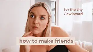 A guide to making friends.