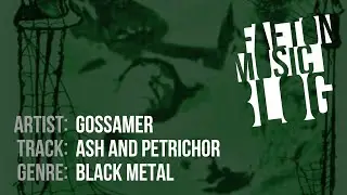 Gossamer - Ash and Petrichor