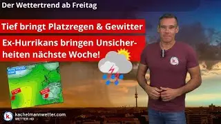 Heavy rain & thunderstorms - next week ex-hurricanes bring uncertainty