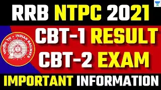 RRB NTPC CBT-1 RESULT & CBT-2 EXAM IMPORTANT INFORMATION | NTPC RESULT 2021 | NTPC CBT-2 EXAM 2022
