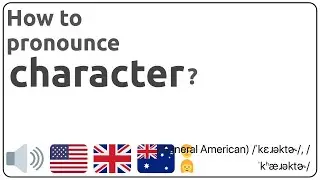 How to pronounce character in english? 🇺🇸 🇬🇧 🇦🇺 Pronunciation of character and examples of character
