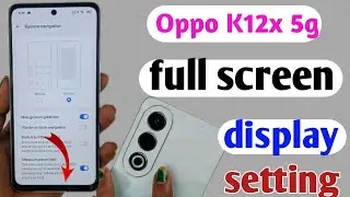 oppo k12x 5g full screen mode setting/how to use full screen display in oppo k12x 5g