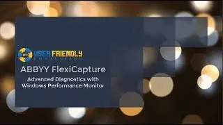 ABBYY FlexiCapture - Advanced Diagnostics with Windows Performance Monitor