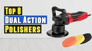 Top 8 Best Dual Action Polishers 2021