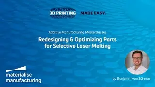 Redesigning and Optimizing Parts for Selective Laser Melting
