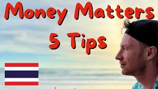 MONEY MATTERS - 5 money tips you should know BEFORE you come to THAILAND! Complete Guide!