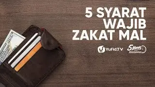 Syarat Zakat Mal: Syarat Wajib Zakat Mal - Ustadz Ammi Nur Baits, B.A. - 5 Menit yang Menginspirasi