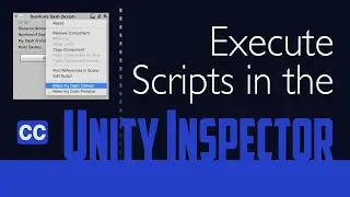Executing Scripts in the Unity Inspector