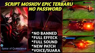 SCRIPT SKIN MOSKOV EPIC BLOOD SPEAR FULL EFFECT VOICE - NEW PATCH | NO PASSWORD MLBB TERBARU