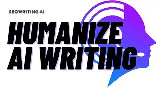 Seowriting Ai - The Best Humanize AI Writing Tools