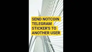 HOW TO SEND NOTCOIN TELEGRAM STICKER'S TO ANOTHER USER