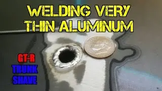 TFS: Welding Very Thin Aluminum (GTR Trunk  Shave)
