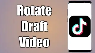 How to Rotate Draft Video in Tiktok | Quick Method 2022