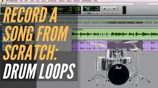 How To Record A Song From Scratch - Drum Loops - RecordingRevolution.com
