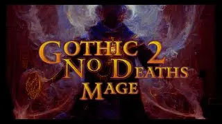 Final Gothic 2 [#36] *Only Magic *No deaths *Mod: blacksmith