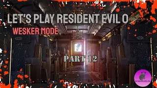 Let's Play Resident Evil Zero (Wesker Mode)-Part 12