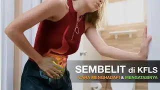 Sembelit di KFLS: Cara Menghadapi & Mengatasi nya